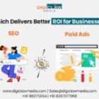 SEO vs Paid Ads: Which Delivers Better ROI for Businesses?