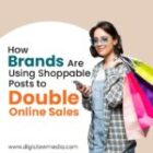 How Brands Are Using Shoppable Posts to Double Online Sales